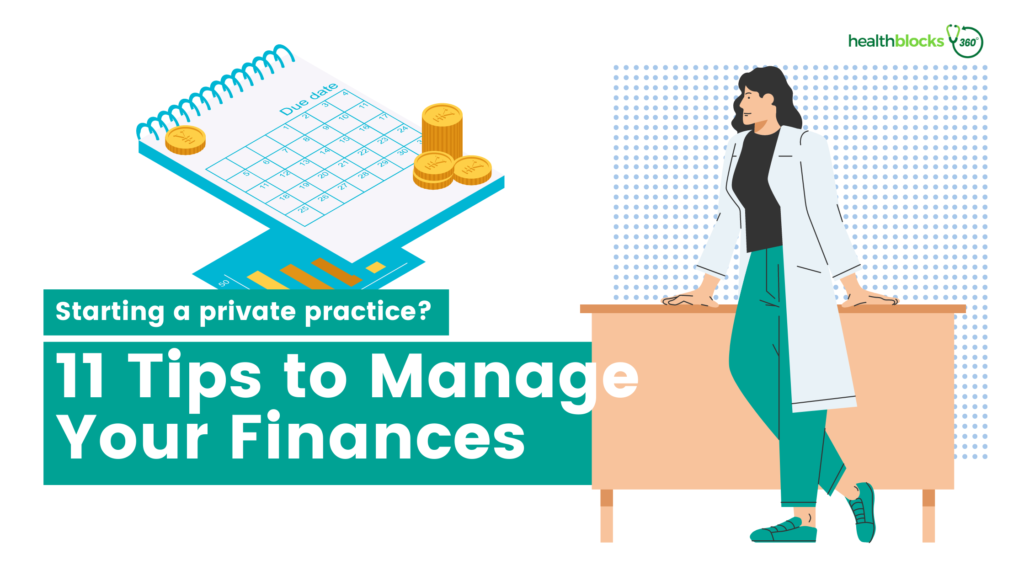 11 Financial Tips When Starting Your Own Private Medical Practice 